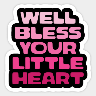 Well Bless Your Little Heart Funny Southern Girl Saying Sticker